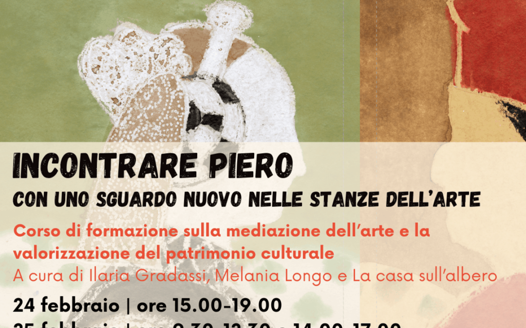 Incontrare Piero con uno sguardo nuovo nelle stanze dell’arte