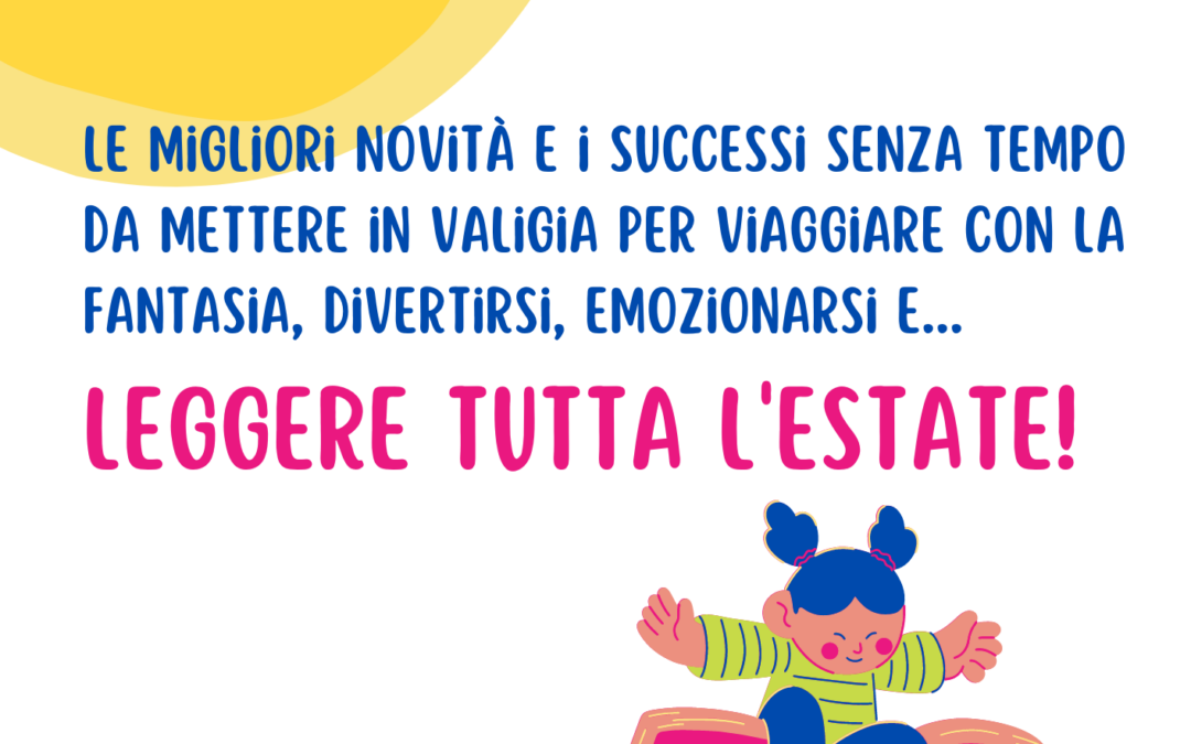 Arriva l’estate. Evviva leggiamo!